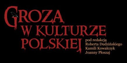 Tricksterska publikacja o grozie w kulturze polskiej już dostępna!